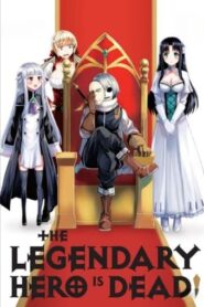 The Legendary Hero Is Dead! English Dubbed