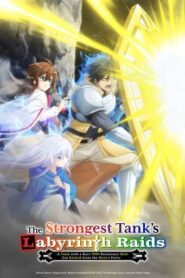 The Strongest Tank’s Labyrinth Raids English Subbed